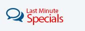 Last minute specials!